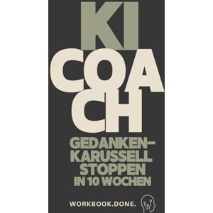 Wentzel, Petra Gedankenkarussell stoppen und inneren Frieden finden – Dein 10-Wochen-KI-Coach: Tägliches Selbstcoaching mit KI statt Overthinking: 70 Fragen, ... Struktur für weniger Grübeln im Alltag. Wentzel, Petra Gedankenkarussell stoppen und inneren Frieden finden – Dein 10-Wochen-KI-Coach: Tägliches Selbstcoaching mit KI statt Overthinking: 70 Fragen, ... Struktur für weniger Grübeln im Alltag.