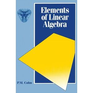 Cohn, P.M. Elements of Linear Algebra: 8 (Chapman Hall/CRC Mathematics Series) Cohn, P.M. Elements of Linear Algebra: 8 (Chapman Hall/CRC Mathematics Series)