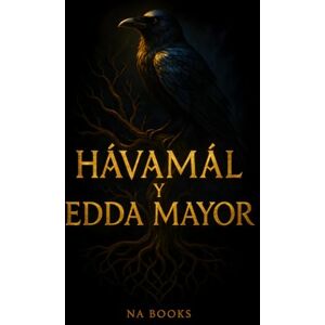 Books, Na Hávamál y la Edda Mayor (Corpus Norrœnum: Textos y Estudios sobre Religión y Mitología Nórdica) Books, Na Hávamál y la Edda Mayor (Corpus Norrœnum: Textos y Estudios sobre Religión y Mitología Nórdica)