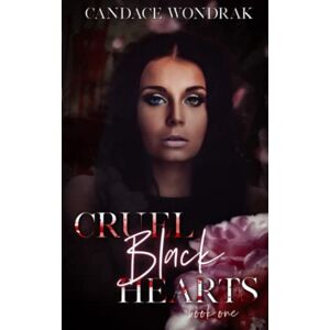 Wondrak, Candace Cruel Black Hearts: A Dark Reverse Harem Romance Wondrak, Candace Cruel Black Hearts: A Dark Reverse Harem Romance