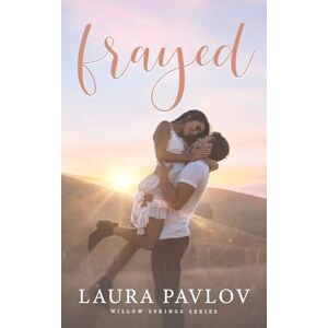 Pavlov, Laura Frayed: A Small Town Sports Romance (Willow Springs Series Book 1) Pavlov, Laura Frayed: A Small Town Sports Romance (Willow Springs Series Book 1)
