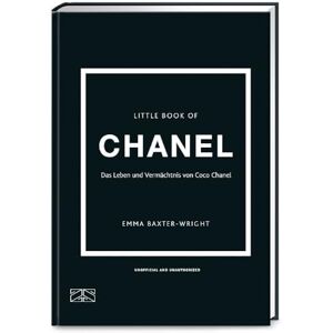 Baxter-Wright, Emma Little Book of Chanel: Das Leben und Vermächtnis von Coco Chanel Das Kultbuch endlich auf Deutsch! Baxter-Wright, Emma Little Book of Chanel: Das Leben und Vermächtnis von Coco Chanel Das Kultbuch endlich auf Deutsch!