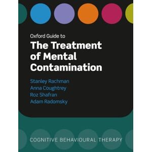Stanley Oxford Guide to the Treatment of Mental Contamination (Oxford Guides to Cognitive Behavioural Therapy) Stanley Oxford Guide to the Treatment of Mental Contamination (Oxford Guides to Cognitive Behavioural Therapy)