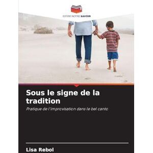 Rebol, Lisa Sous le signe de la tradition: Pratique de l'improvisation dans le bel canto Rebol, Lisa Sous le signe de la tradition: Pratique de l'improvisation dans le bel canto