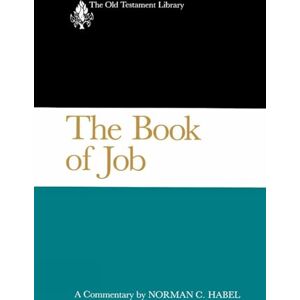 Norman The Book of Job: A Commentary (The Old Testament Library) Norman The Book of Job: A Commentary (The Old Testament Library)