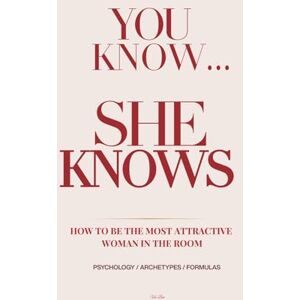 Bee, Queen vee You Know...She Knows: Secrets to Looking Hot, Being Seductive and Feeling Sexy Bee, Queen vee You Know...She Knows: Secrets to Looking Hot, Being Seductive and Feeling Sexy