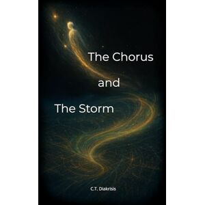 Diakrisis, C.T. The Chorus and the Storm: Discernment, Guilds, and the Making of Rooms. (Diakrisian Insights (for Scholars)) Diakrisis, C.T. The Chorus and the Storm: Discernment, Guilds, and the Making of Rooms. (Diakrisian Insights (for Scholars))