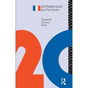 Sartre, Jean-Paul D. Les Mains Sales (Routledge Foreign Literature Classics) Sartre, Jean-Paul D. Les Mains Sales (Routledge Foreign Literature Classics)