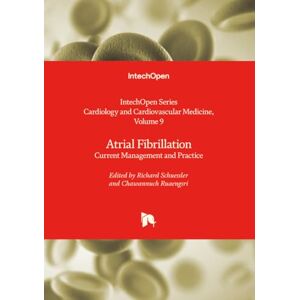Atrial Fibrillation Current Management and Practice (Cardiology and Cardiovascular Medicine) Atrial Fibrillation Current Management and Practice (Cardiology and Cardiovascular Medicine)