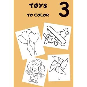 PLAZAOLA EPELDE, Odeini Toys to Color 3 PLAZAOLA EPELDE, Odeini Toys to Color 3