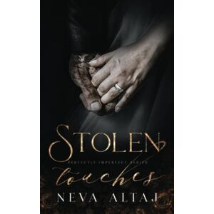 Altaj, Neva Stolen Touches: An Arranged Marriage Mafia Romance (Perfectly Imperfect) Altaj, Neva Stolen Touches: An Arranged Marriage Mafia Romance (Perfectly Imperfect)