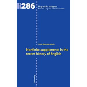 Peter Lang Group AG, International Academic Publishers Nonfinite supplements in the recent history of English Peter Lang Group AG, International Academic Publishers Nonfinite supplements in the recent history of English