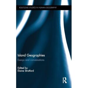 Island Geographies: Essays and conversations (Routledge Studies in Human Geography) Island Geographies: Essays and conversations (Routledge Studies in Human Geography)