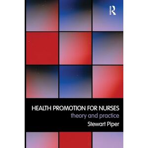 Piper, Stewart Health Promotion for Nurses: Theory and Practice Piper, Stewart Health Promotion for Nurses: Theory and Practice