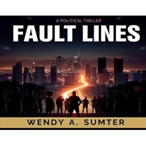 Sumter, Wendy A. Fault Lines: Los Angeles, 2027 Sumter, Wendy A. Fault Lines: Los Angeles, 2027