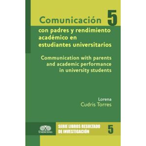 Cudris Torres, Lorena Comunicación con padres y rendimiento académico en estudiantes universitarios Cudris Torres, Lorena Comunicación con padres y rendimiento académico en estudiantes universitarios