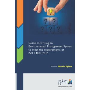 Pykett, Martin Guide to Writing an Environmental Management System to Meet the Requirements of ISO 14001:2015 (Business Management Certification Guidebooks) Pykett, Martin Guide to Writing an Environmental Management System to Meet the Requirements of ISO 14001:2015 (Business Management Certification Guidebooks)