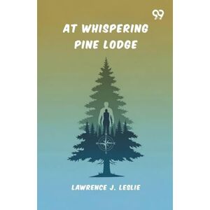 Leslie, Lawrence J At Whispering Pine Lodge (Edition1) Leslie, Lawrence J At Whispering Pine Lodge (Edition1)