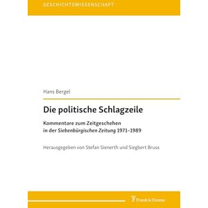 Bergel, Hans Die politische Schlagzeile: Kommentare zum Zeitgeschehen in der „Siebenbürgischen Zeitung“ 1971–1989: 43 Bergel, Hans Die politische Schlagzeile: Kommentare zum Zeitgeschehen in der „Siebenbürgischen Zeitung“ 1971–1989: 43