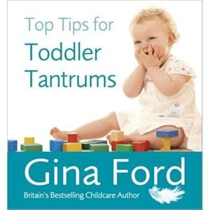 Ford, Contented Little Baby Gina Top Tips for Toddler Tantrums Ford, Contented Little Baby Gina Top Tips for Toddler Tantrums