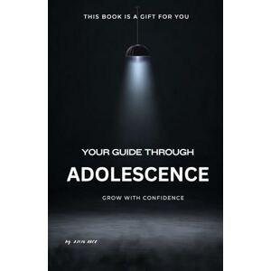 Arce, Alvin Teenage Guide – This Book Is a Gift for You A Gift for a Daughter or Teenage Girl Adolescence Arce, Alvin Teenage Guide – This Book Is a Gift for You A Gift for a Daughter or Teenage Girl Adolescence