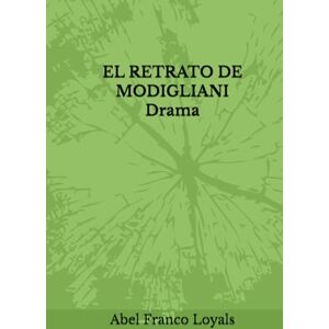 Loyals, Abel Franco Montparnasse El Retrato de Modigliani Loyals, Abel Franco Montparnasse El Retrato de Modigliani