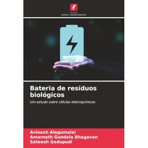 Alagumalai, Avinash Bateria de resíduos biológicos: Um estudo sobre células eletroquímicas Alagumalai, Avinash Bateria de resíduos biológicos: Um estudo sobre células eletroquímicas
