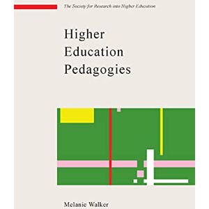 Walker, Melanie Higher Education Pedagogies: A Capabilities Approach (SRHE and Open University Press Impret) Walker, Melanie Higher Education Pedagogies: A Capabilities Approach (SRHE and Open University Press Impret)