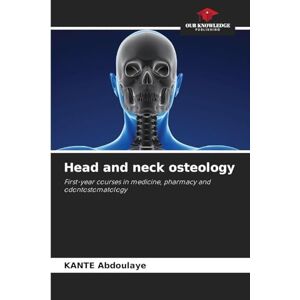 ABDOULAYE, KANTE Head and neck osteology: First-year courses in medicine, pharmacy and odontostomatology ABDOULAYE, KANTE Head and neck osteology: First-year courses in medicine, pharmacy and odontostomatology