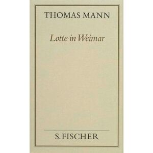 Mann, Thomas Gesammelte Werke in Einzelbänden. Frankfurter Ausgabe.: Lotte in Weimar ( Frankfurter Ausgabe) Mann, Thomas Gesammelte Werke in Einzelbänden. Frankfurter Ausgabe.: Lotte in Weimar ( Frankfurter Ausgabe)