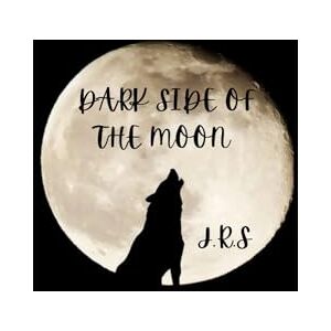 Poetry, JRS Dark side of the moon Poetry, JRS Dark side of the moon