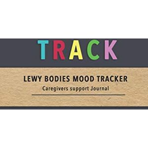 Studio, Dementia Activity Track Lewy Bodies Mood Tracker: A logbook for Dementia patient carers Improve your caregiving methods by learning patterns and triggers Studio, Dementia Activity Track Lewy Bodies Mood Tracker: A logbook for Dementia patient carers Improve your caregiving methods by learning patterns and triggers