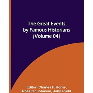 The Great Events by Famous Historians (Volume 04) The Great Events by Famous Historians (Volume 04)