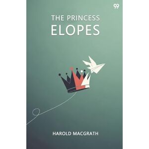 Macgrath, Harold The Princess Elopes (Edition1) Macgrath, Harold The Princess Elopes (Edition1)