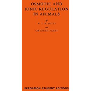 Pergamon Osmotic and Ionic Regulation in Animals: International Series of Monographs on Pure and Applied Biology Pergamon Osmotic and Ionic Regulation in Animals: International Series of Monographs on Pure and Applied Biology