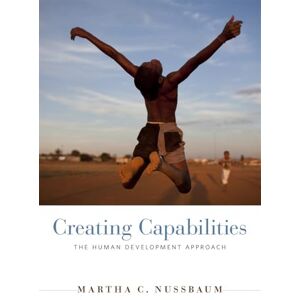 Martha C. Nussbaum Creating Capabilities: The Human Development Approach Martha C. Nussbaum Creating Capabilities: The Human Development Approach
