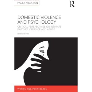 Nicolson, Paula Domestic Violence and Psychology: Critical Perspectives on Intimate Partner Violence and Abuse (Women and Psychology) Nicolson, Paula Domestic Violence and Psychology: Critical Perspectives on Intimate Partner Violence and Abuse (Women and Psychology)