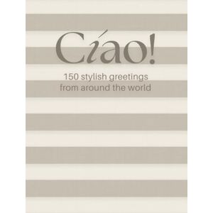 Sorbina, Studio Cíao! 150 Stylish Greetings from Around the World (The Minimalist Edition): The Neutral Aesthetic Coffee Table Book – Global Greetings, Culture & Design Sorbina, Studio Cíao! 150 Stylish Greetings from Around the World (The Minimalist Edition): The Neutral Aesthetic Coffee Table Book – Global Greetings, Culture & Design