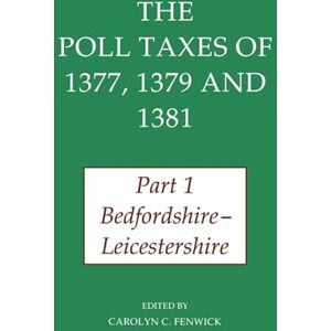 Part 1: Bedfordshire-Leicestershire: POLL TAXES 1 C: 27 (Records of Social and Economic History (New Series)) Part 1: Bedfordshire-Leicestershire: POLL TAXES 1 C: 27 (Records of Social and Economic History (New Series))