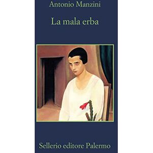 Manzini, Antonio La mala erba Manzini, Antonio La mala erba