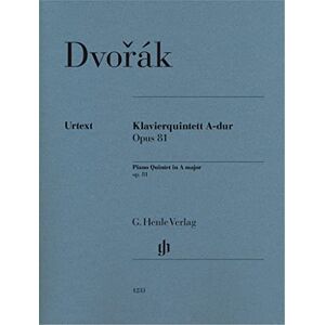 Dvorák, Antonín Klavierquintett A-dur op. 81: Instrumentation: Piano Quintets Dvorák, Antonín Klavierquintett A-dur op. 81: Instrumentation: Piano Quintets