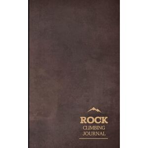 Gear, Everywhere Always Rock Climbing Journal: Climbing Log Book. Track & Record Every Climb. Perfect for Beginners and Experienced Climbers. Ideal Gift for Adventurers Gear, Everywhere Always Rock Climbing Journal: Climbing Log Book. Track & Record Every Climb. Perfect for Beginners and Experienced Climbers. Ideal Gift for Adventurers