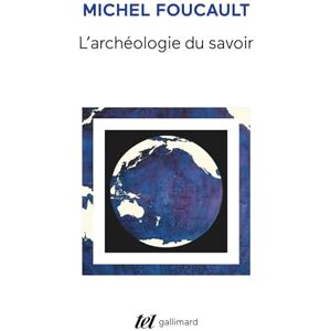 Foucault, Michel L'archeologie du savoir (Tel) Foucault, Michel L'archeologie du savoir (Tel)