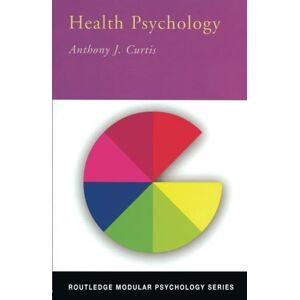 Curtis, Anthony Health Psychology (Routledge Modular Psychology) Curtis, Anthony Health Psychology (Routledge Modular Psychology)