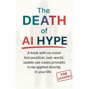 Studio, IdeaCraft The_Death_of_AI_Hype: A book with no noise but practical, real-world, usable use cases prompts to be applied directly in your life. Studio, IdeaCraft The_Death_of_AI_Hype: A book with no noise but practical, real-world, usable use cases prompts to be applied directly in your life.