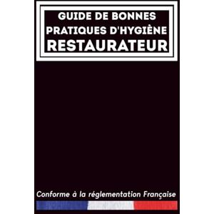 Propre, ADAS Guide de bonnes pratiques d'hygiène: Restaurateur: Pour la restauration commerciale sous toutes ses formes Document professionnel pour les professionnels 416 pages Propre, ADAS Guide de bonnes pratiques d'hygiène: Restaurateur: Pour la restauration commerciale sous toutes ses formes Document professionnel pour les professionnels 416 pages