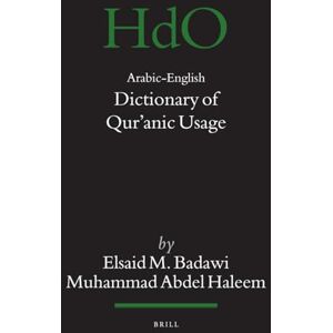 Elsaid Badawi Arabic-English Dictionary of Qur'anic Usage: 85 (Handbook of Oriental Studies: Section 1; The Near and Middle East) Elsaid Badawi Arabic-English Dictionary of Qur'anic Usage: 85 (Handbook of Oriental Studies: Section 1; The Near and Middle East)