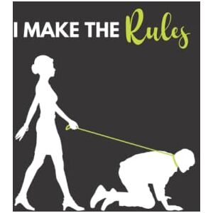 Dany’s Kinky World BDSM Femdom Notebook I make the Rules: Lined Notebook Man on a Leash Dany’s Kinky World BDSM Femdom Notebook I make the Rules: Lined Notebook Man on a Leash