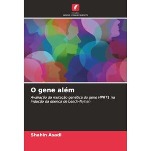 Asadi, Shahin O gene além: Avaliação da mutação genética do gene HPRT1 na indução da doença de Lesch-Nyhan Asadi, Shahin O gene além: Avaliação da mutação genética do gene HPRT1 na indução da doença de Lesch-Nyhan