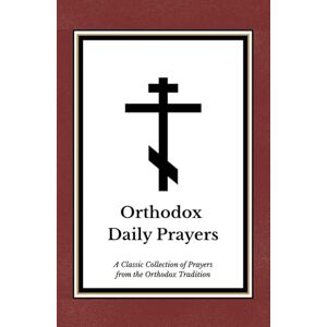 Orthodox Monastery, St. Tikhon’s Orthodox Daily Prayers Orthodox Monastery, St. Tikhon’s Orthodox Daily Prayers